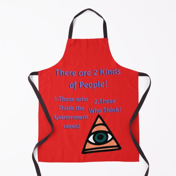 Item preview, There are 2 kinds of People! 1.Those Who think the Government cares. 2. Those who Think. designed and sold by Goblinkind Publications.