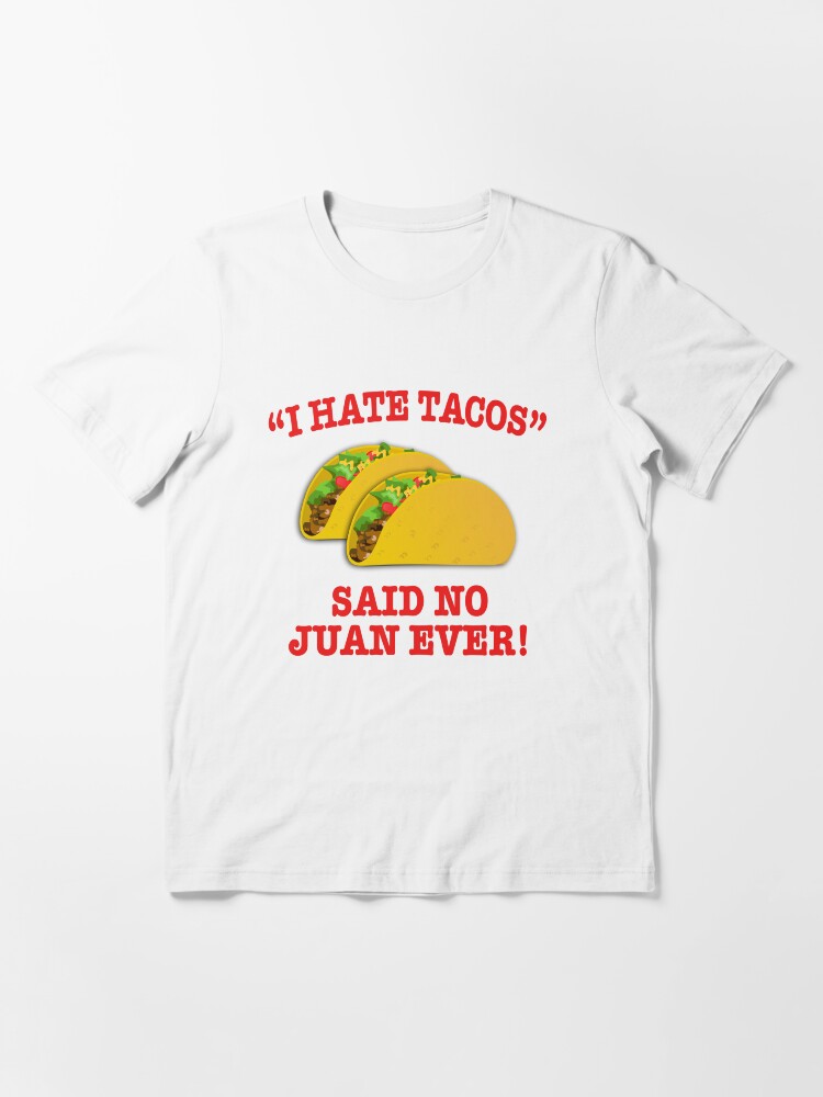 Alternate view of I Hate Tacos Essential T-Shirt