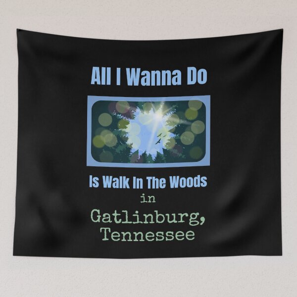 Item preview, All I Wanna Do Is Walk Gatlinburg Woods designed and sold by artfulnotebook.