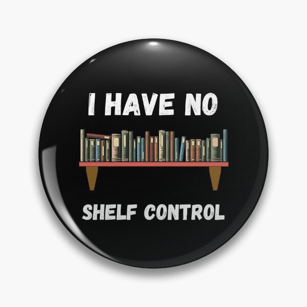 Item preview, I Have No Shelf Control designed and sold by Comfy Creations.