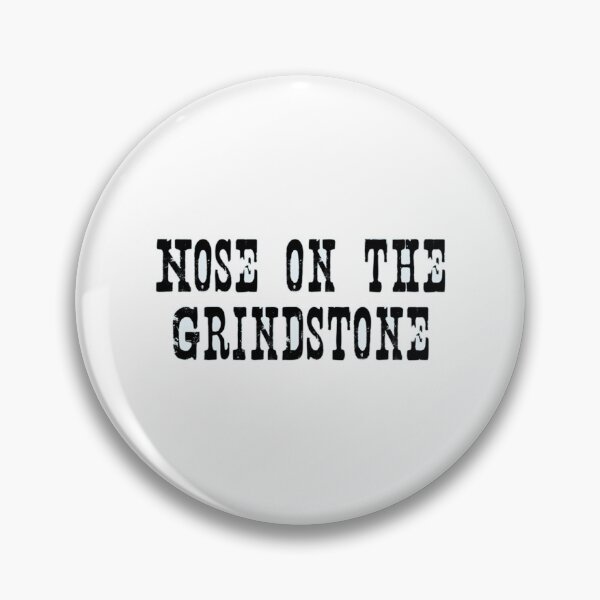 Item preview, Nose on the Grindstone designed and sold by TucketKinging.