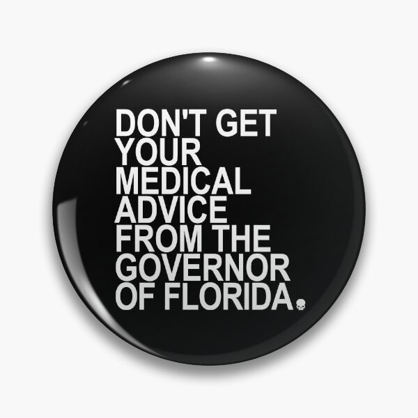 Item preview, Don't Get Your Medical Advice From the Governor of Florida designed and sold by Thelittlelord.
