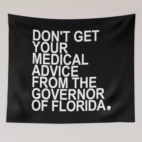 Item preview, Don't Get Your Medical Advice From the Governor of Florida designed and sold by Thelittlelord.