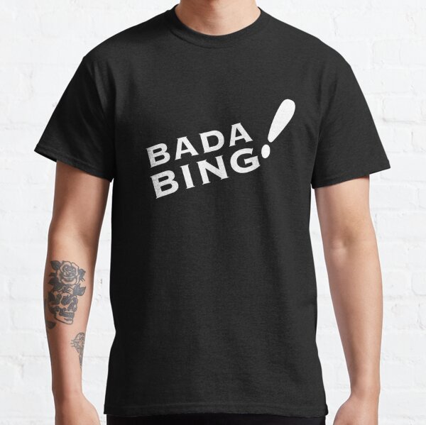 Discover BADA BING! - The Sopranos  | Classic T-Shirt