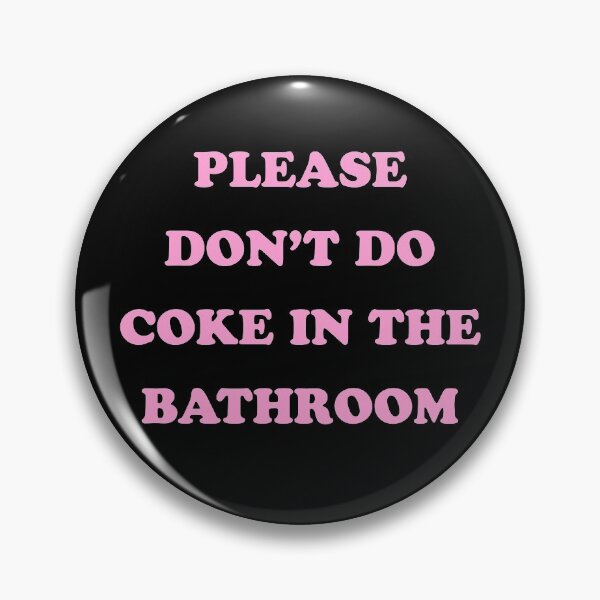 Item preview, please don't do coke in the bathroom designed and sold by Natasha Fox.