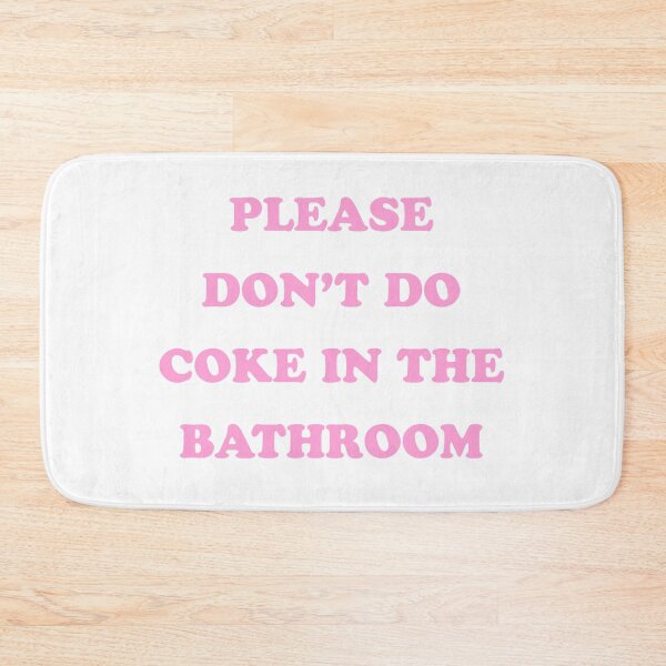 Item preview, please don't do coke in the bathroom designed and sold by Natasha Fox.