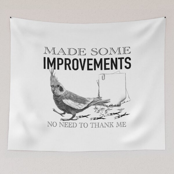 Item preview, Made Some Improvements - Creative Cockatiel - Funny Cockatiel Humour designed and sold by Syddall Susan.