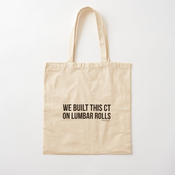 We Built This CT On Lumbar Rolls Tote Bag | Osteohustle Cotton Tote Bag