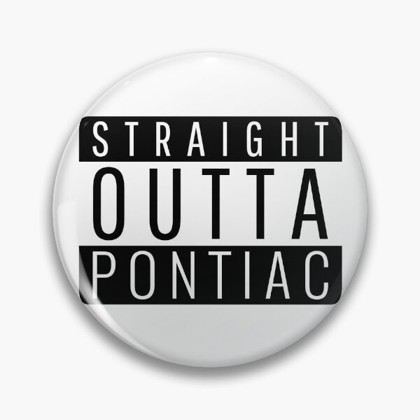 Item preview, Straight Outta Pontiac Michigan  designed and sold by Teelogic.