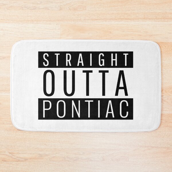 Item preview, Straight Outta Pontiac Michigan  designed and sold by Teelogic.
