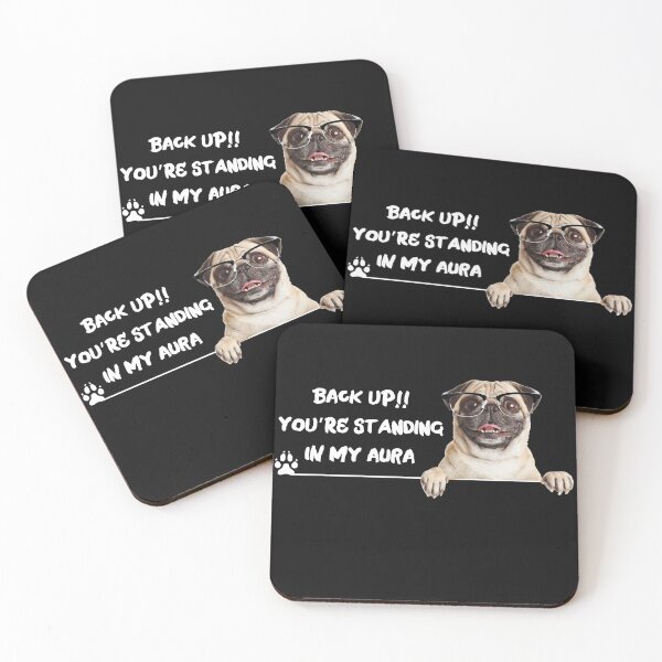 Item preview, Funny Pug Dog with sunglasses Back up You're standing in my aura designed and sold by Click-Like.
