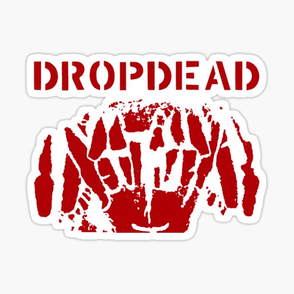 Drop Dead sticker