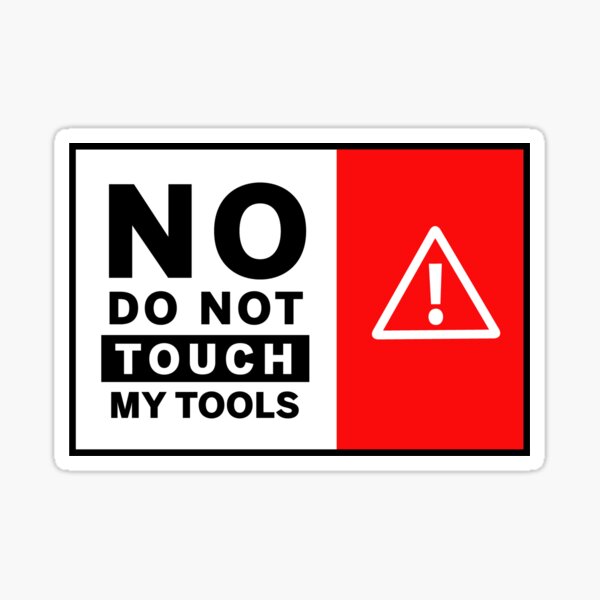 Berühre nicht meine Werkzeuge Sticker