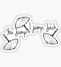 Gilmore Girls-You jump I jump Jack Sticker
