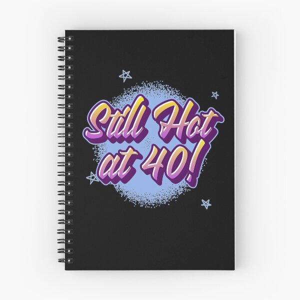 Item preview, Still Hot at 40! designed and sold by Murbee.