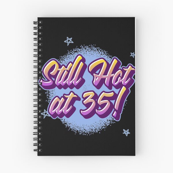 Item preview, Still Hot at 35 designed and sold by Murbee.