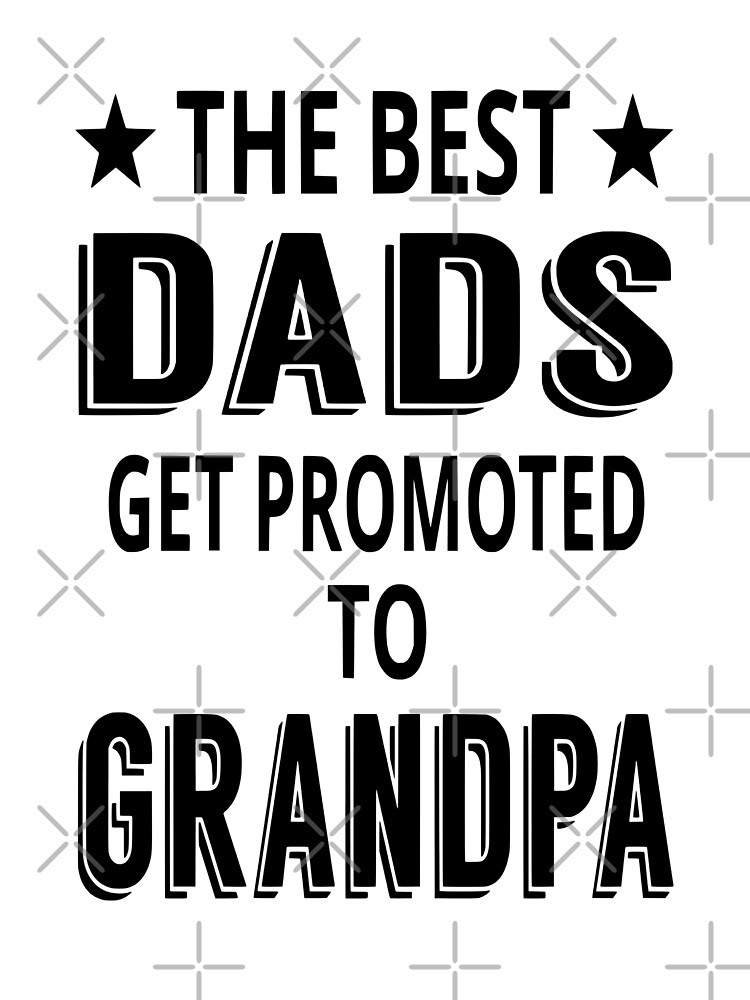 The Best Dads Get Promoted To Grandpa | Poster