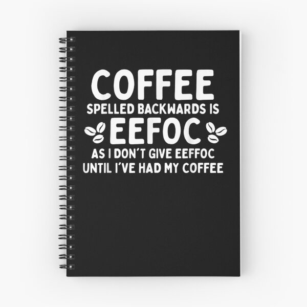 Item preview, Coffee Spelled Backwards Is Eeffoc And I Don't Give Eeffoc designed and sold by nancyholly.