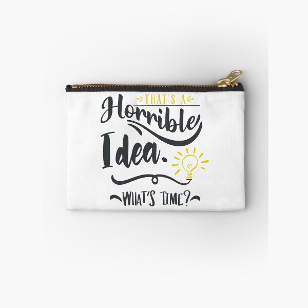 Item preview, That's a Horrible Idea Whats Time designed and sold by FOX1999-Design.