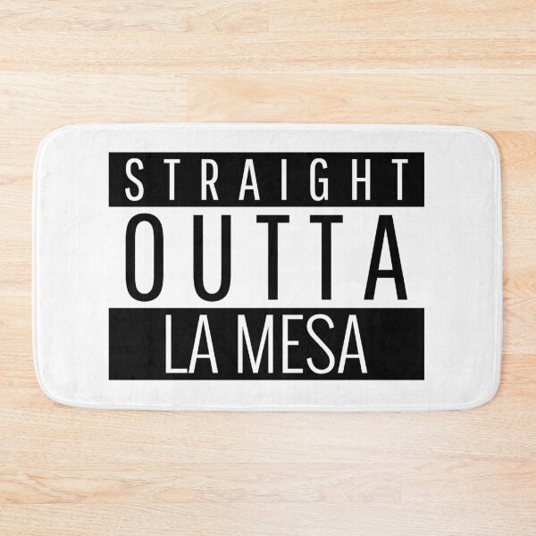 Item preview, Straight Outta La Mesa California  designed and sold by Teelogic.