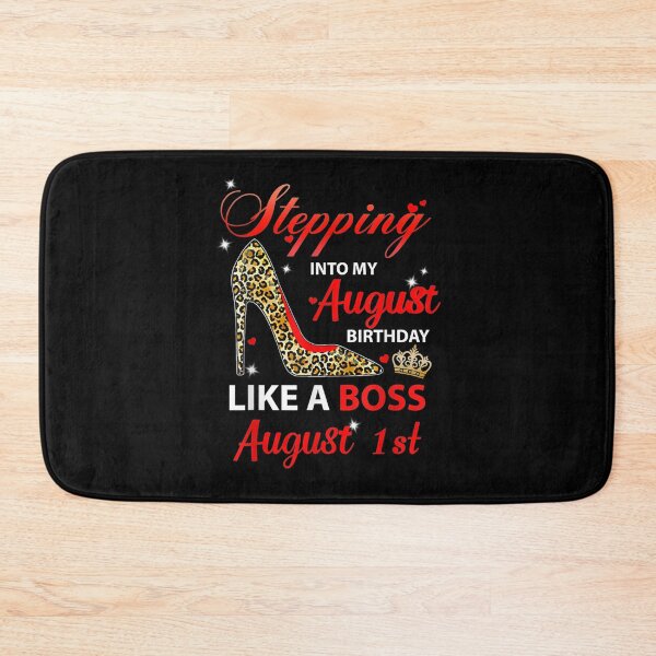 Item preview, Stepping Into My August Birthday Like A Boss August 1st designed and sold by nancyholly.