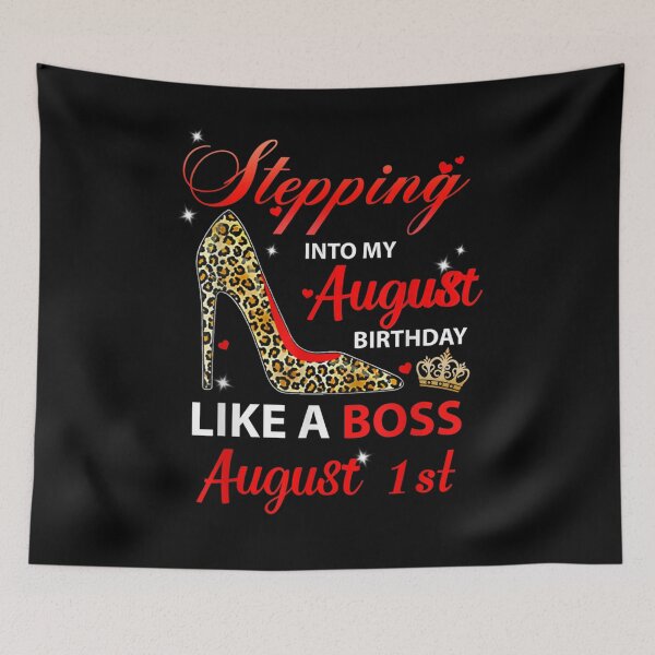 Item preview, Stepping Into My August Birthday Like A Boss August 1st designed and sold by nancyholly.