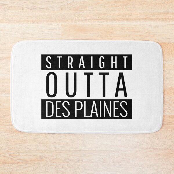 Item preview, Straight Outta Des Plaines Illinois  designed and sold by Teelogic.