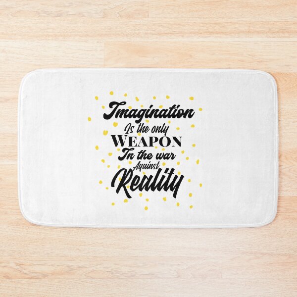 Item preview, imagination is the only weapon in the war against reality designed and sold by Puffoo.