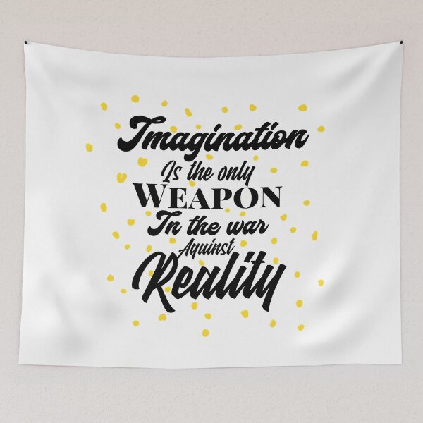 Item preview, imagination is the only weapon in the war against reality designed and sold by Puffoo.