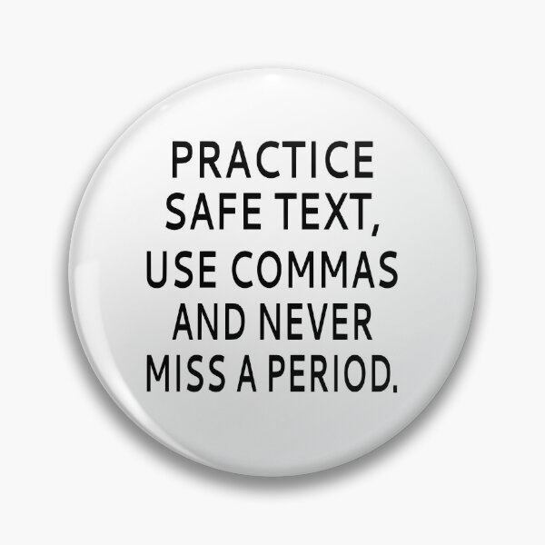 Item preview, Practice Safe Text, Use Commas And Never Miss A Period designed and sold by coolfuntees.