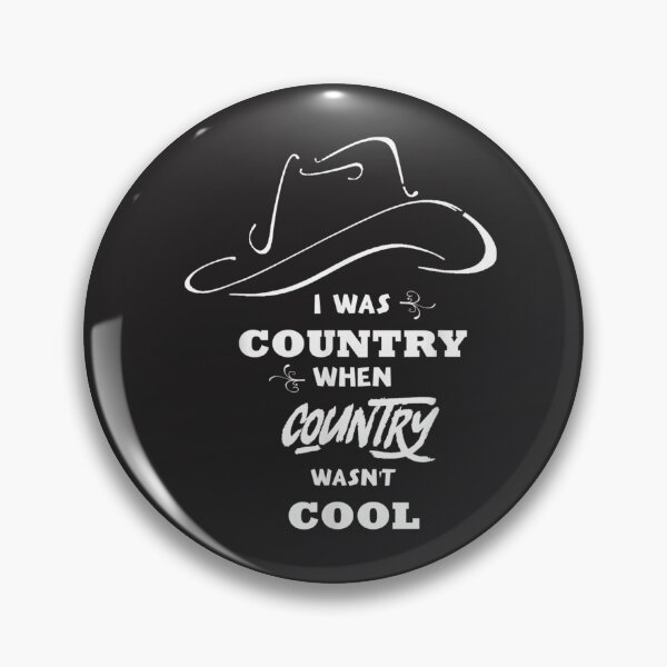 Item preview, I Was Country When Country Wasnt Cool designed and sold by WalkerBeatonk.