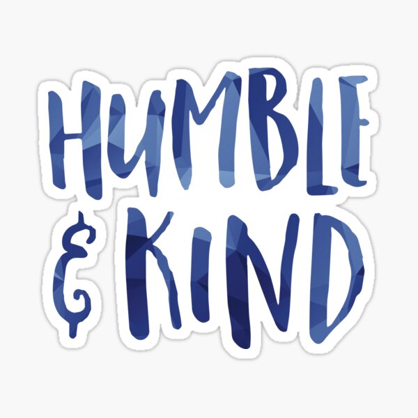 Humble & Gentille - © GraphicLoveShop Sticker