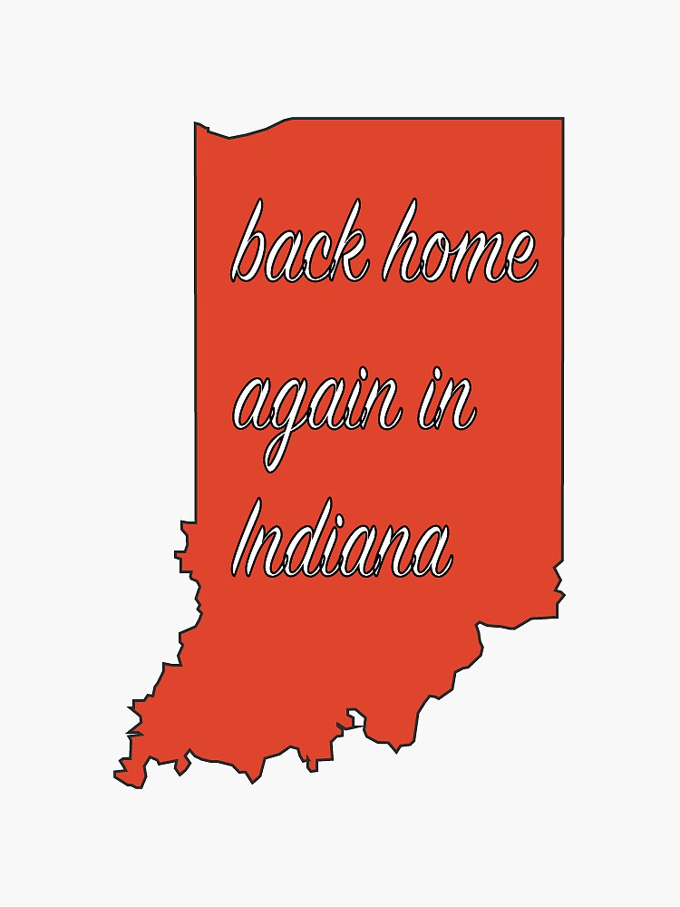 "Back Home Again In Indiana" Sticker for Sale by oglemke Redbubble