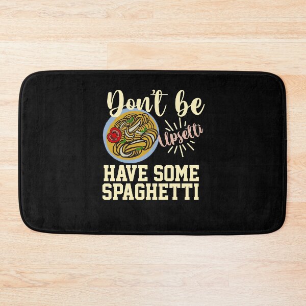 Item preview, Don’t Be Upsetti Have Some Spaghetti  designed and sold by papaipapai198.