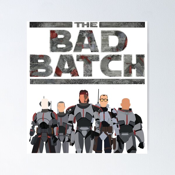 The Bad Batch Posters for Sale | Redbubble