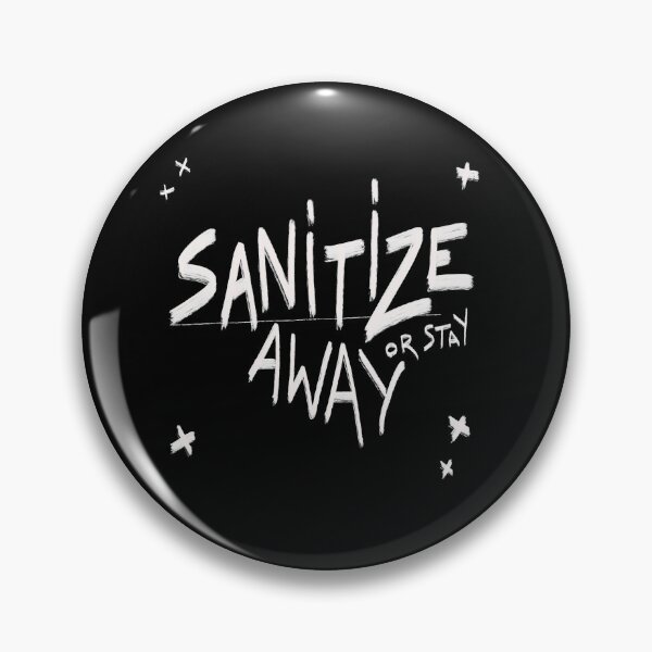 Item preview, Sanitize or  stay away designed and sold by Deathoftheself.