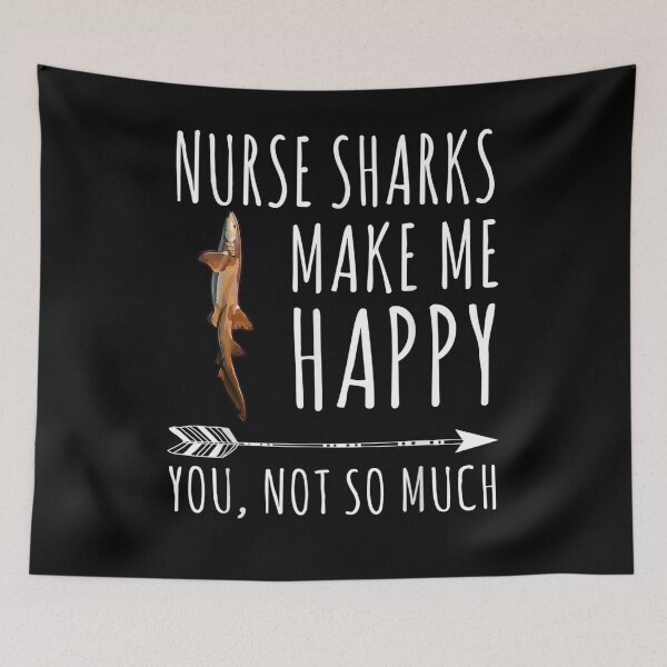 Item preview, Nurse Shark Make Me Happy You Not So Much designed and sold by patsa4.