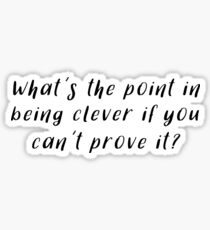 Sherlock - What's the point in being clever Sticker
