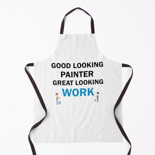 Item preview, Good Looking Painter Great Looking Work designed and sold by imaneless.