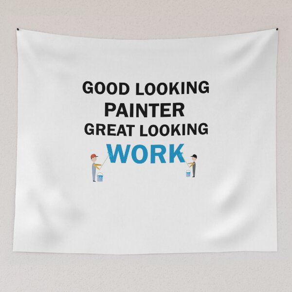 Item preview, Good Looking Painter Great Looking Work designed and sold by imaneless.