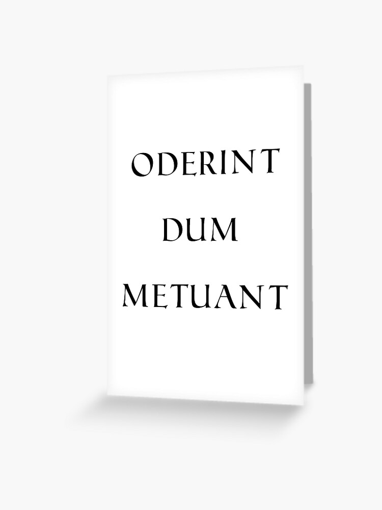 oderint dum metuant oderint dum metuant