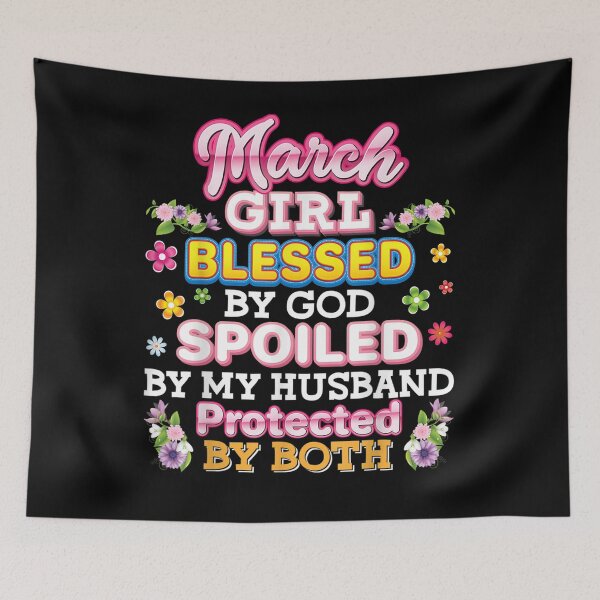 Item preview, March Girl Blessed God Spoiled My Hus Protected Both designed and sold by patsa4.