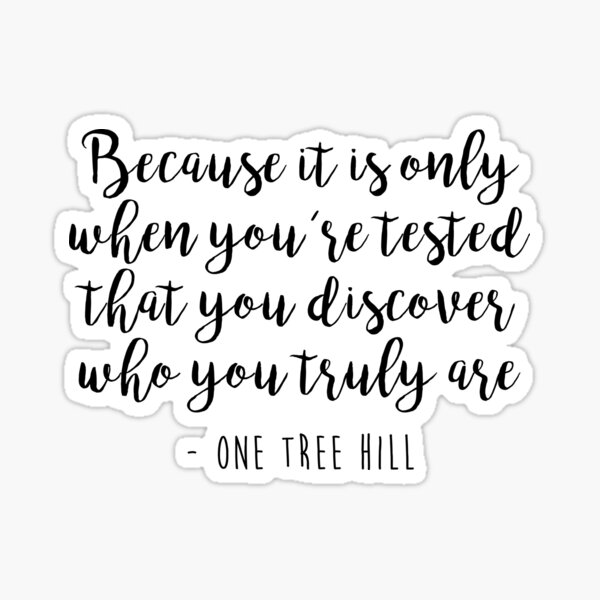 One Tree Hill - When you're tested Sticker