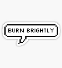 Burn Brightly Sticker