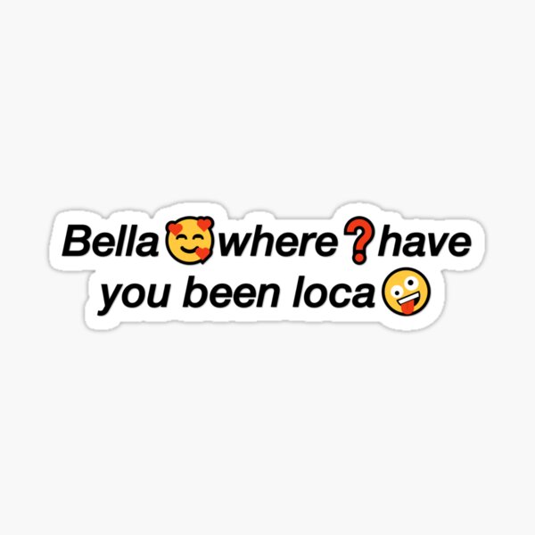 where have you been loca emojis Sticker