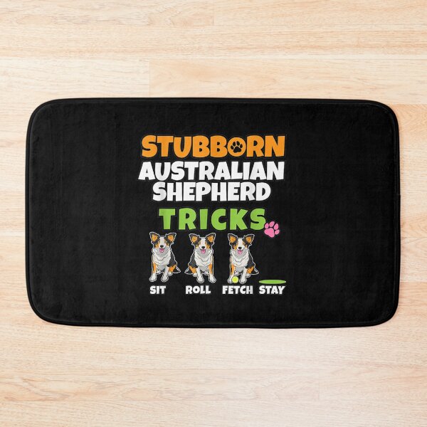 Item preview, Stubborn Australian Shepherd Tricks I Australian Shepherd designed and sold by patsa4.