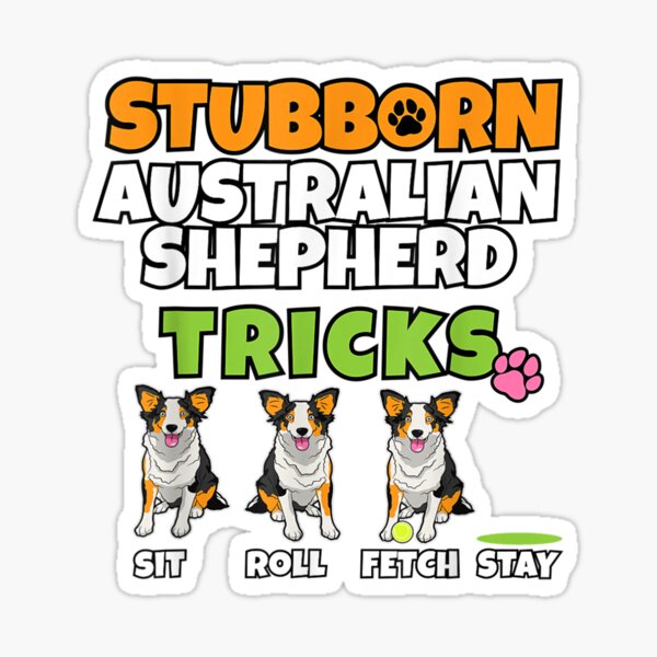 Artikel-Vorschau von Hartnäckige Australian Shepherd Tricks I Australian Shepherd, designt und verkauft von patsa4.
