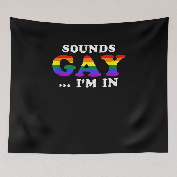 Item preview, Sounds Gay I'm In Gay Pride For Or designed and sold by patsa4.