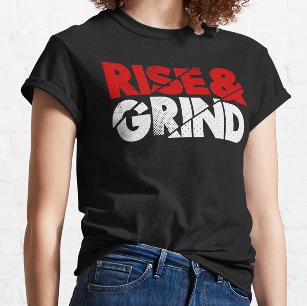 Rise & grind Classic T-Shirt