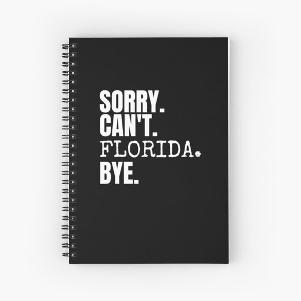 Item preview, Sorry can't Florida bye. Saying gift designed and sold by Usoubmaster.
